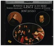 Rossini / Liszt / Schubert / Jenö Jandó - Soirées Musicales / Soirées De Vienne
