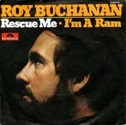 Roy Buchanan - Rescue Me / I'm A Ram