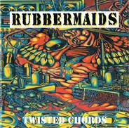 Rubbermaids - Twisted Chords