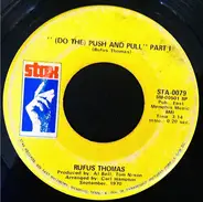 Rufus Thomas - (Do The) Push And Pull Part I And II