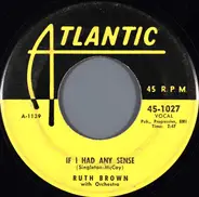 Ruth Brown - If I Had Any Sense / Hello Little Boy