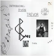 Ryan Trevor - Introducing Ryan Trevor