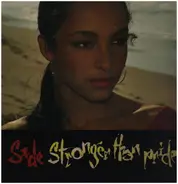 Sade - Love Is Stronger Than Pride