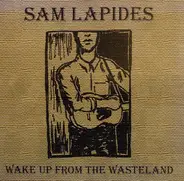 Sam Lapides - Wake Up From The Wasteland