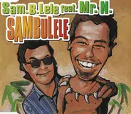 Sam.B.Lele Feat. Mr. N. - Sambulele