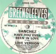 Sanchez - Have You Ever Been In Love
