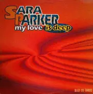 Sara Parker - My Love Is Deep