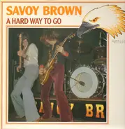 Savoy Brown - A Hard Way To Go