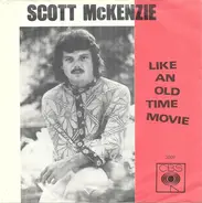 Scott McKenzie - Like An Old Time Movie