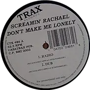 Screamin' Rachael - Don't Make Me Lonely
