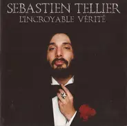 Sébastien Tellier - L'Incroyable Vérité