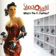 Shockolady - What's the F..Fashion