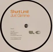 Shunt Limit - Jus Gimme / In My Life