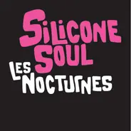 Silicone Soul - Les Nocturnes