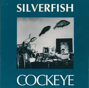 Silverfish - Cockeye