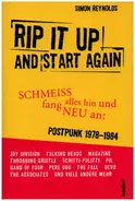 Simon Reynolds - Rip It Up And Start Again - Schmeiß alles hin und fang neu an (Postpunk 1978-1984)