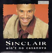 Sinclair - Ain't no Casanova