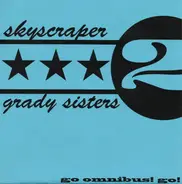 Skyscraper / Grady Sisters - Skyscraper / Grady Sisters