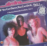 Slim Line - If You Can Dance, You Can Do It