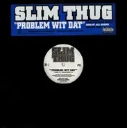 Slim Thug - Problem Wit Dat