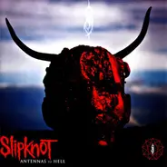 Slipknot - Antennas To Hell