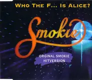 Smokie - Who The F... Is Alice? (The Original)