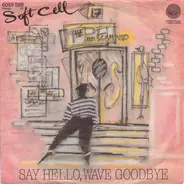 Soft Cell / Marc Almond - Say Hello, Wave Goodbye
