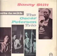 Sonny Stitt , The Oscar Peterson Trio - Sonny Stitt Sits in with the Oscar Peterson Trio