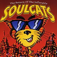 Soulcats - The Return of the Inflatable Soulcats