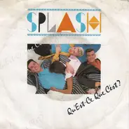 Splash - Qu'Est-Ce Que C'Est?