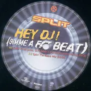 Split - Hey DJ! (Gimme A Fat Beat)