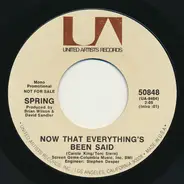 Spring - Now That Everything's Been Said