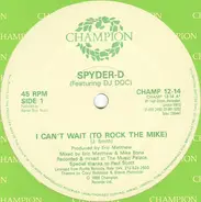 Spyder-D Featuring DJ Doc - I Can't Wait (To Rock The Mike)