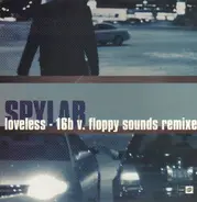 Spylab - Loveless (16B vs. Floppy Sounds Remixes)