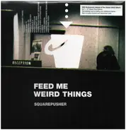 Squarepusher - Feed Me Weird Things