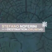 Stefano Noferini - Destination Drums#3