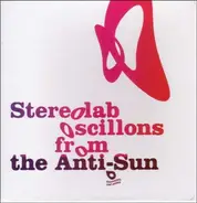 STEREOLAB - Oscillons From The Anti-Sun