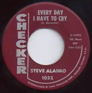 Steve Alaimo - Every Day I Have To Cry / Little Girl (Please Take A Chance With Me)