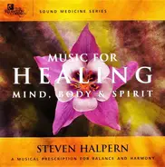 Steven Halpern - Music For Healing Mind, Body & Spirit