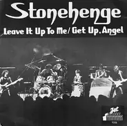 Stonehenge - Leave It Up To Me / Get Up, Angel