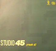 Studio 45 - Freak It!