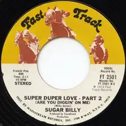 Sugar Billy Garner - Super Duper Love (Are You Diggin' On Me)