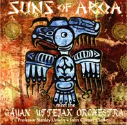 Suns Of Arqa Meet The Gayan Uttejak Orchestra - Suns Of Arqa Meet The Gāyan Uttejak Orchestra