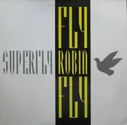 Superfly - Fly Robin Fly