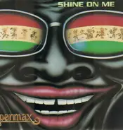 Supermax - Shine on me /Jah jah people