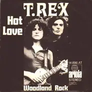 T. Rex - Hot Love / Woodland Rock