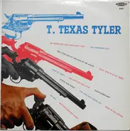 T. Texas Tyler - T. Texas Tyler