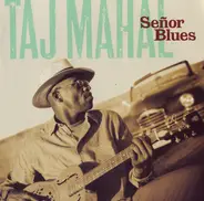Taj Mahal - Senor Blues