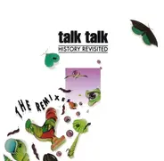 Talk Talk - History Revisited  - The Remixes
