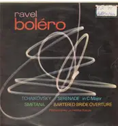Tchaikovsky, Ravel,  Smetana - Boléro/Serenade In C Major/Bartered Bride Overture